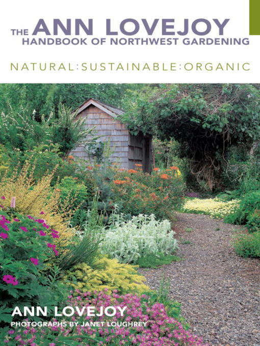 Title details for The Ann Lovejoy Handbook of Northwest Gardening by Ann Lovejoy - Available